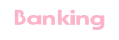 Banking